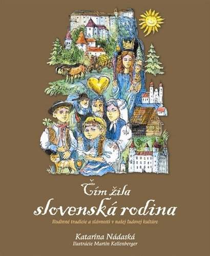 Čím žila slovenská rodina: Rodinné tradície a slávnosti v našej ľudovej kultúre