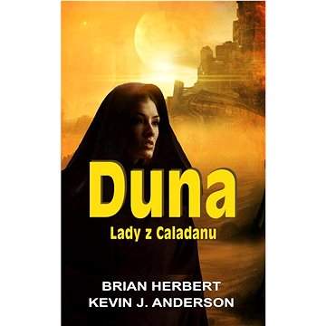 Duna - Lady z Caladanu - Herbert Brian, Anderson Kevin J.,