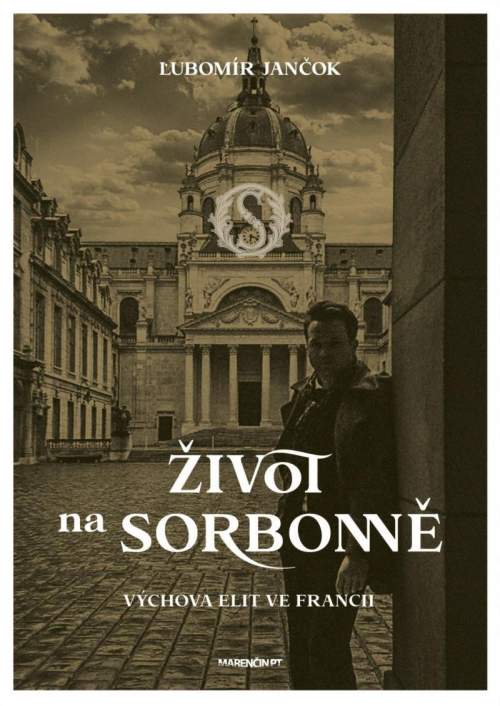 Život na Sorbonně -- Výchova elit ve Francii - Jančok Ľubomír