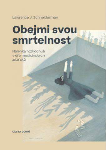 Obejmi svou smrtelnost - Lawrence J. Schneiderman