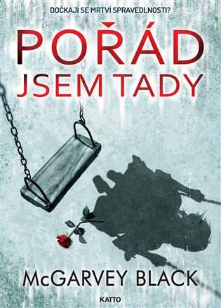 Pořád jsem tady - Black McGarvey