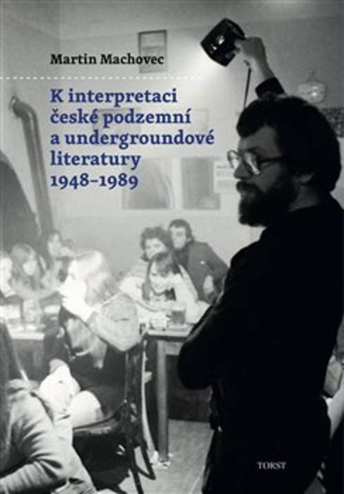 K interpretaci české podzemní a undergroundové literatury 1948-1989