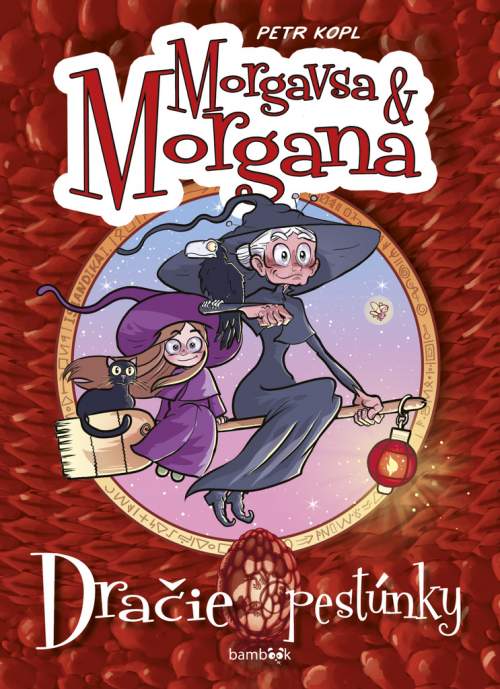 Morgavsa a Morgana Dračie pestúnky - Kopl Petr