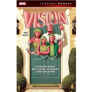 Vision: O trochu horší než člověk, o trochu lepší než zvíře (Legendy Marvel)