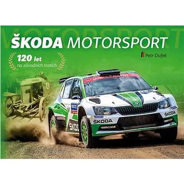 Škoda Motorsport - 120 let na závodních tratích - Petr Dufek