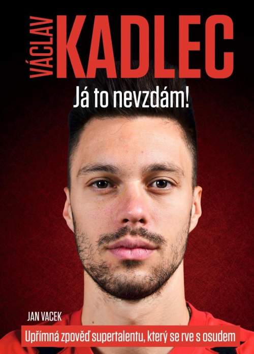 Václav Kadlec: Já to nevzdám! - Jan Vacek