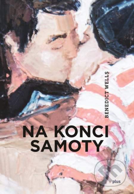 Benedict Wells: Na konci samoty