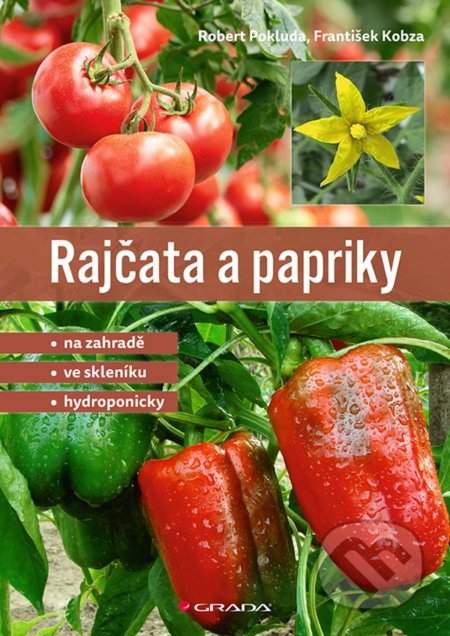 Rajčata a papriky - Na zahradě - ve skleníku - hydroponicky