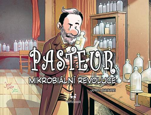 Pasteur - Mikrobiální revoluce - Bayarri Jordi
