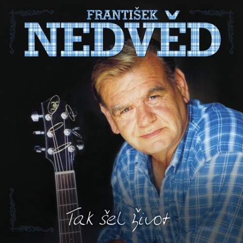 Nedvěd František: Tak šel život: 2CD