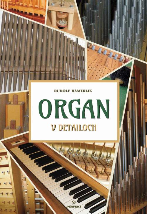 Organ v detailoch - Rudolf Hamerlik