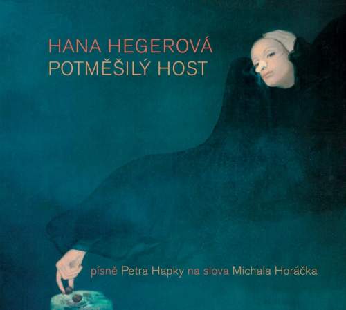 Hana Hegerová,Michal Horáček: Potměšilý host