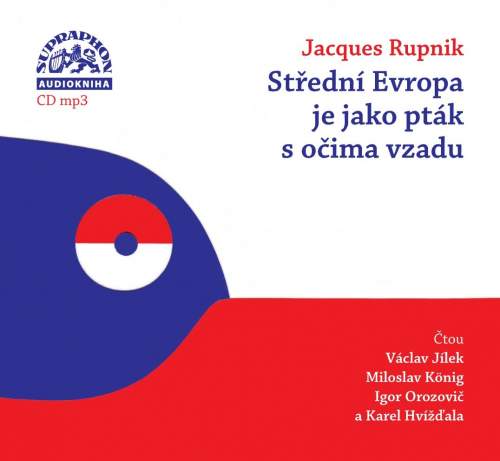 Supraphon Jacques Rupnik: Střední Evropa je jako pták s očima vzadu CD-MP3