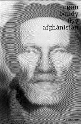 AKROPOLIS 677 - Afghánistán - Egon Bondy; Petr Krejzek