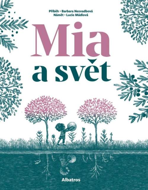 Mia a svět - Nesvadbová Barbara