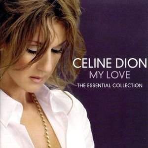 Celine Dion – My Love Essential Collection CD