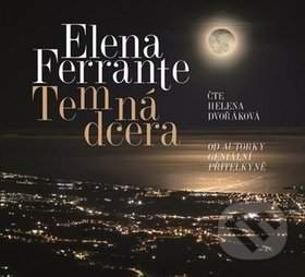 Temná dcera - CD (Čte Helena Dvořáková) - Elena Ferrante