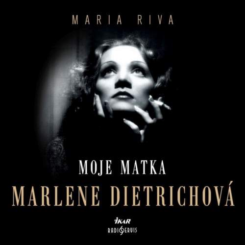 Radioservis Moje matka Marlene Dietrichová - Maria Riva