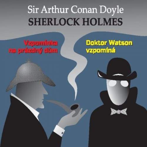 Radioservis Doyle: Sherlock Holmes: Vzpomínka na prázdný dům / Doktor Watson vzpomíná: CD