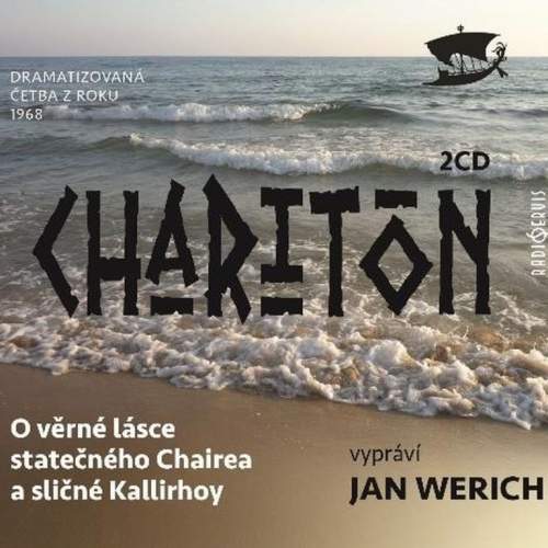 Radioservis O věrné lásce statečného Chairea a sličné Kallirhoy - 2 CD