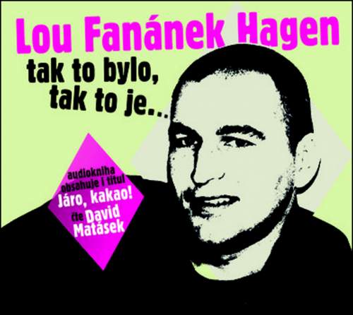 Lou Fanánek Hagen: Tak to bylo, tak to je.... - CDmp3 (Čte David Matásek) - Hagen Lou Fanánek