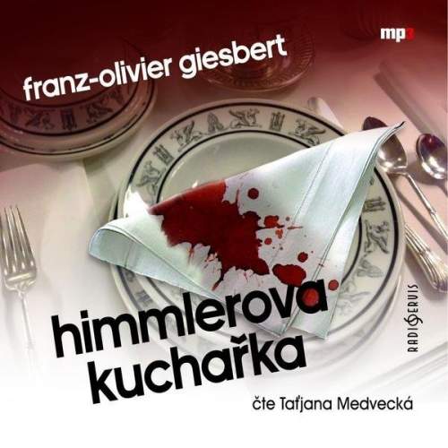 Radioservis Himmlerova kuchařka - Franz-Olivier Giesbert