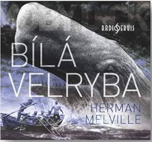 Radioservis Bílá velryba - CDmp3 - Melville Herman