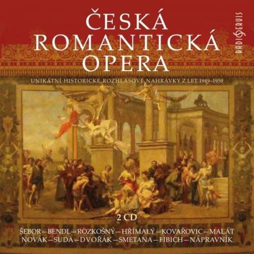 Radioservis Various: Česká romantická opera: 2CD