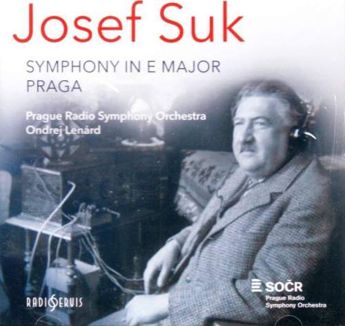 Radioservis Josef Suk: Symfonie E dur / Praha, symfonická báseň op. 26: CD