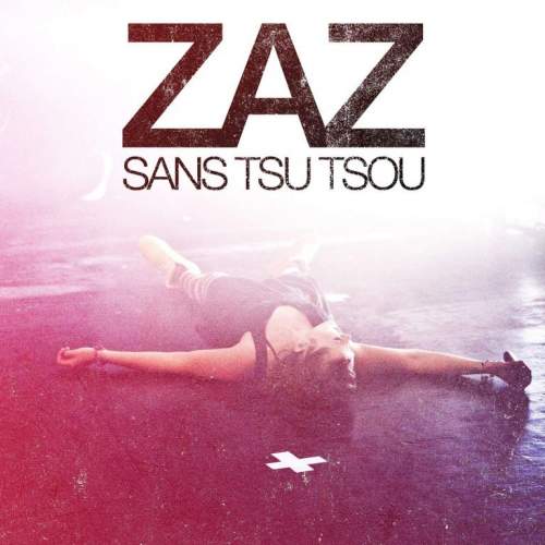 Zaz – Sans Tsu-Tsou (Live)
