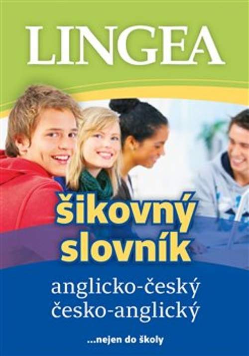 Anglicko-český česko-anglický šikovný slovník -- ...nejen do školy