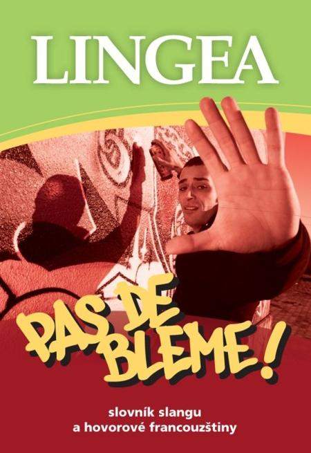 PAS DE BLEME ! Slovník slangu a hovorové francouzštiny - Lingea