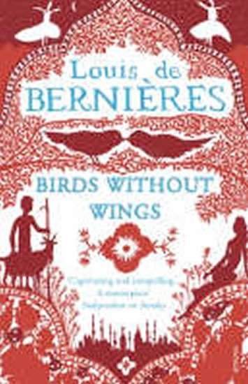 Louis De Bernieres: Birds Without Wings