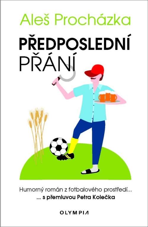 Olympia Předposlední přání - Humorný román z fotbalového prostředí - Aleš Procházka