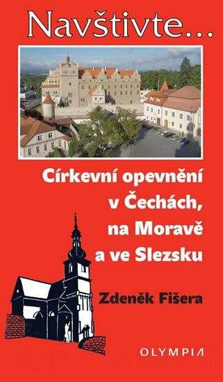 Olympia Církevní opevnění v Čechách, na Moravě a ve Slezsku - Fišera Zdeněk