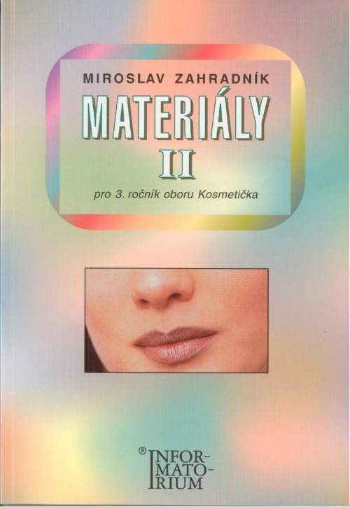 Informatorium Materiály II pro 3. ročník UO Kosmetička - Miro Radnik