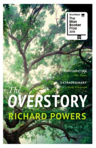 The Overstory : Shortlisted for the Man Booker Prize 2018