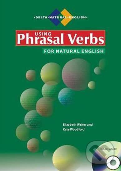Using Phrasal Verbs for Natural English - Klett