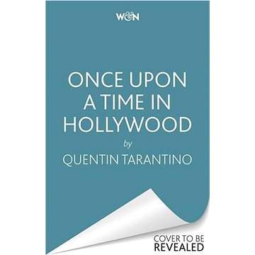 Quentin Tarantino: Once Upon a Time in Hollywood