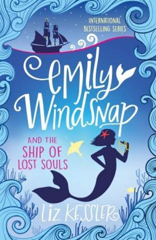 Liz Kesslerová: Emily Windsnap and the Ship of Lost Souls: Book 6