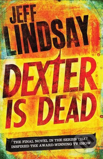 Dexter is Dead - Jeff Lindsay