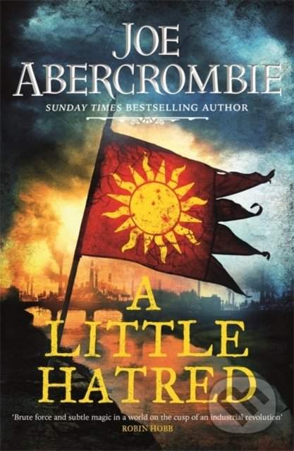 Joe Abercrombie: A Little Hatred : Book One