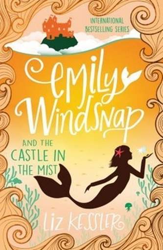 Liz Kessler: Emily Windsnap and the Castle in the Mist
