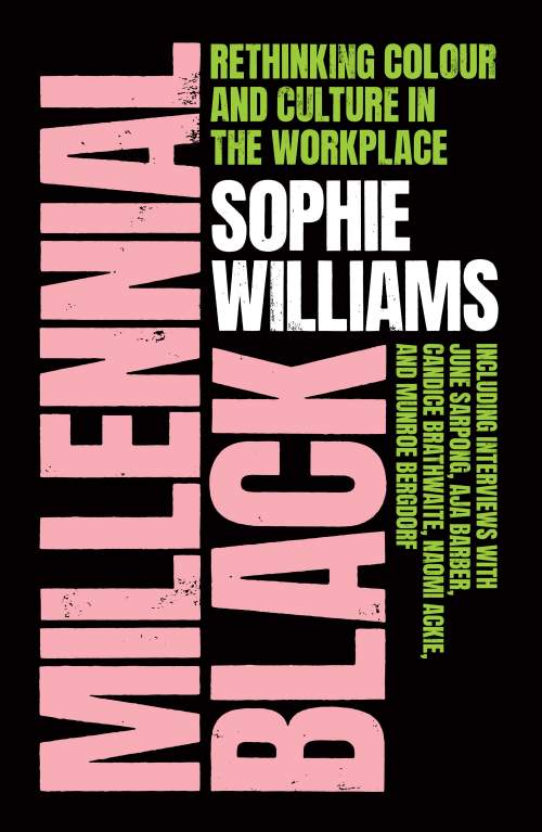 Sophie Williams: Millennial Black: A motivational, inspirational and practical guide to success for Black women in their careers