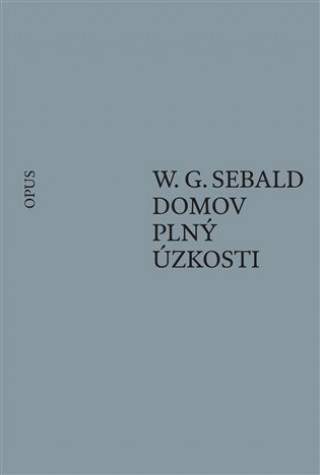 W. G. Sebald: Domov plný úzkosti