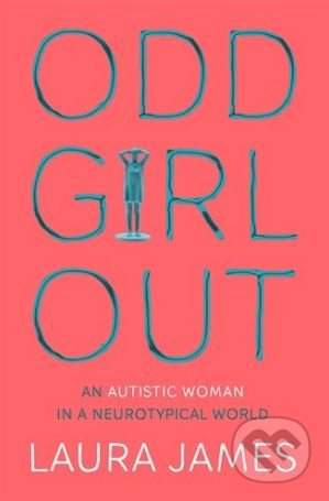 Odd Girl Out: An Autistic Woman in a Neurotypical World