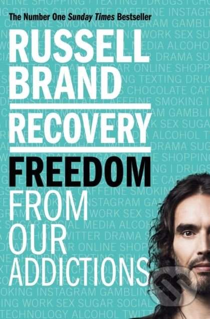 Recovery : Freedom From Our Addictions - Russell Brand