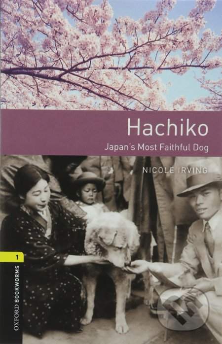 Oxford Bookworms Library 1 Hachiko Japan´s Most Faithful Dog Audio Pack (New Edition)