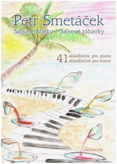 Salsové hrátky (41 skladbiček pro piano) - Smetáček Petr