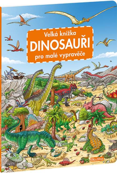 Walther Max: Velká knížka Dinosauři pro malé vypravěče